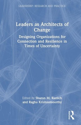 Leaders as Architects of Change: Designing Organizations for Connection and Resi