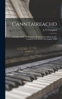 Campbell - Canntaireachd  Articulate Music Dedicated to the Islay Ass - X555z