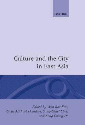 Culture and the City in East Asia by Won Bae Kim (English) Hardcover Book