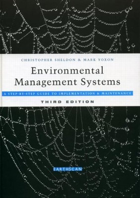 ENVIRONMENTAL MANAGEMENT SYSTEMS: A STEP-BY-STEP GUIDE TO By Christopher Sheldon