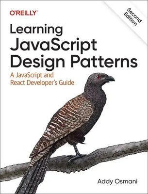 Learning JavaScript Design Patterns | A JavaScript and React Developer's Guide