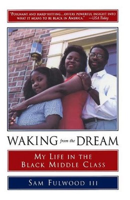 Waking from the Dream: My Life in the Black Middle Class by Sam Fulwood (English