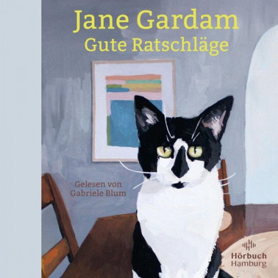 Jane Gardam|Gute Ratschläge|Hörbuch