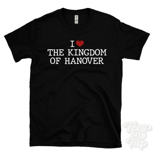 I LOVE THE KINGDOM OF HANNOVER T-SHIRT Herz deutsche Geschichte Königtum Historiker - Bild 1 von 2