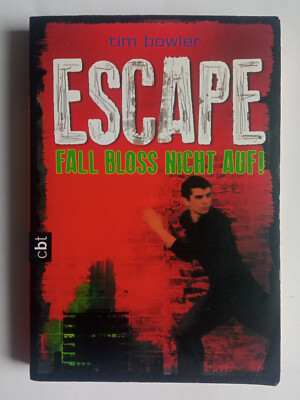 Tim Bowler - Escape - Fall bloss nicht auf! - Taschenbuch