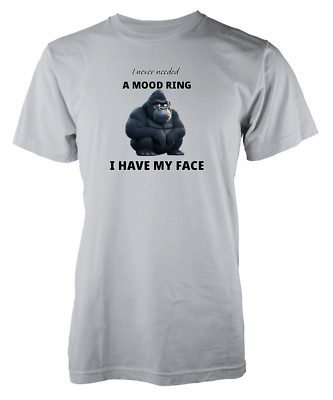T-Shirt I Never Needed a Moodring I Have My Face personalisiert lustig Erwachsene
