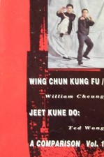WING CHUN KUNG FU WILLIAM CHEUNG JEET KUNE DO TED WONG A COMPARISON MARTIAL ARTS