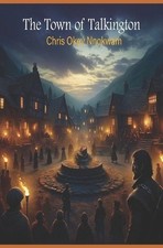 The Town of Talkington by Chris Okey Nnokwam Paperback Book