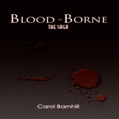 Blood-Borne The Saga Carol Barnhill Hardcover Author Solutions In
