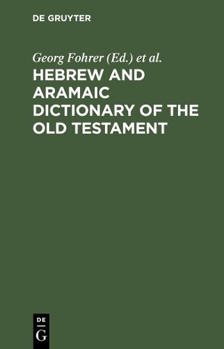 Georg Fohrer Hebrew and Aramaic Dictionary of the Old Testament (Hardback)