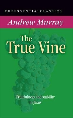 Andrew Murray The True Vine (Taschenbuch)