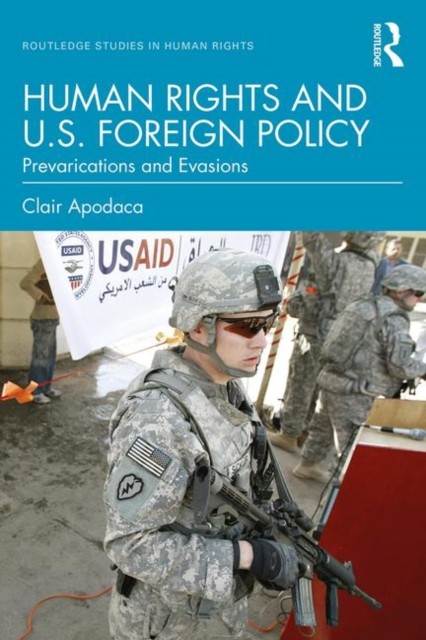 Human Rights and U.S. Foreign Policy by Clair  Apodaca (Paperback Book)