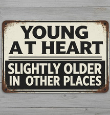 Young At Heart 8 x 12 Retro Novelty Metal Sign Made In USA New!