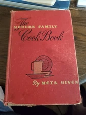 The Modern Family Cookbook By Meta Given, 1947 1st Edition 7th Printing...