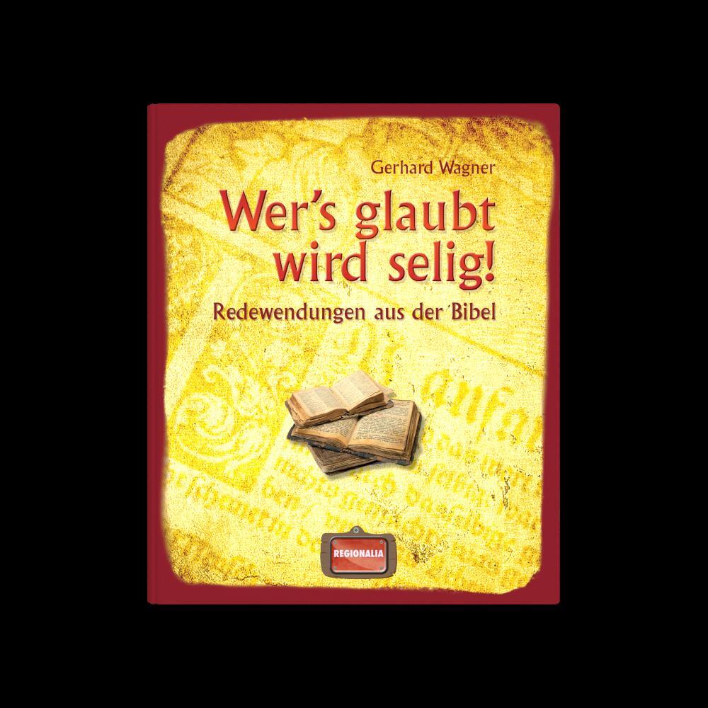 Thumbnail - Wer's Glaubt Wird Selig, Gerhard Wagner