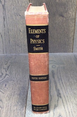 Elements of Physics Fifth Edition(1948)by Alpheus Smith McGraw-Hill Book Company