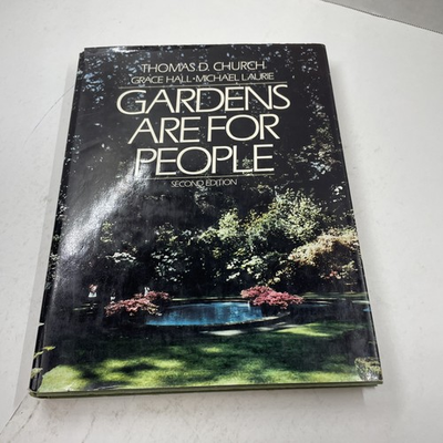 #ad GARDENS ARE FOR PEOPLE By Thomas D. Church amp; Thomas Church Hardcover 2nd ed 1983 $30.00