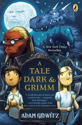 A Tale Dark and Grimm by Gidwitz, Adam