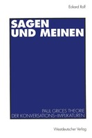 Sagen Und Meinen | Paul Grices Theorie Der Konversations-Implikaturen | Rolf