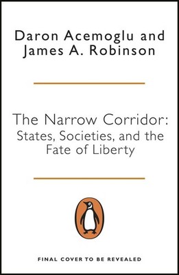 The Narrow Corridor ~ Daron Acemoglu ~  9780241314333