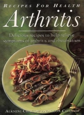 Recipes for Health - Arthritis,Alkmini Chaitow, Leon Chaitow