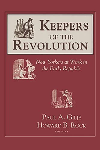 Keepers of the Revolution: New Yorkers at Work . Gilje, Rock<|
