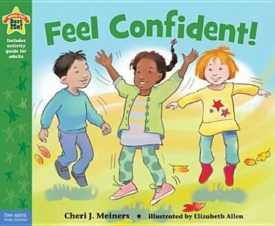Feel Confident!: A Book about Self-Esteem by Ed Meiners, Cheri J: New
