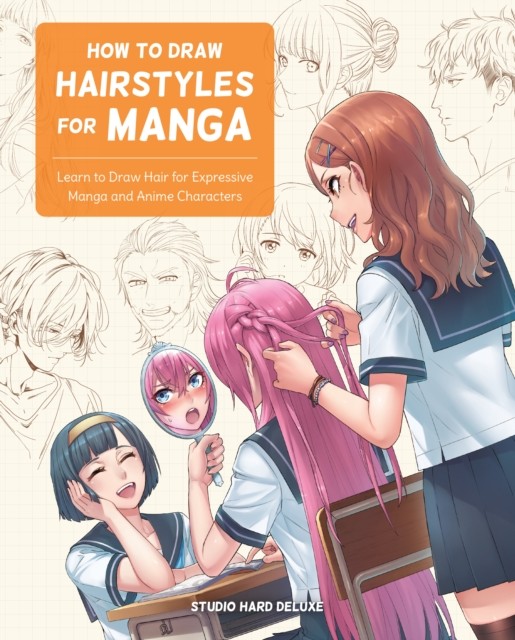 How to Draw Hairstyles for Manga by Studio Hard Deluxe (Paperback Book)