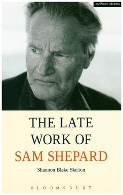 The Late Work of Sam Shepard Shannon Blake Skelton Taschenbuch Englisch 2018