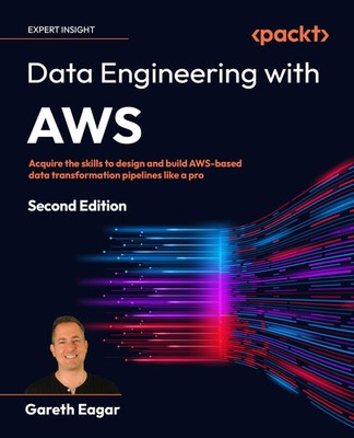 Data Engineering with AWS by Gareth Eagar
