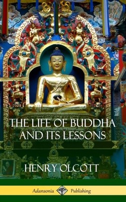 Olcott - Life Of Buddha And Its Lessons Hardcover - New hardback or  - X555z