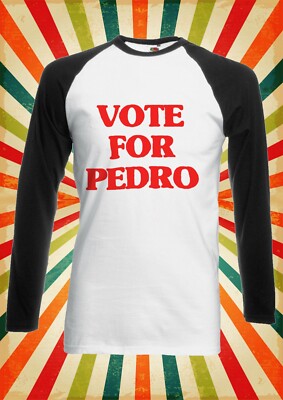 Vote For Pedro Retro lustiges langes kurzärmliges Baseball-T-Shirt Männer Frauen 2518