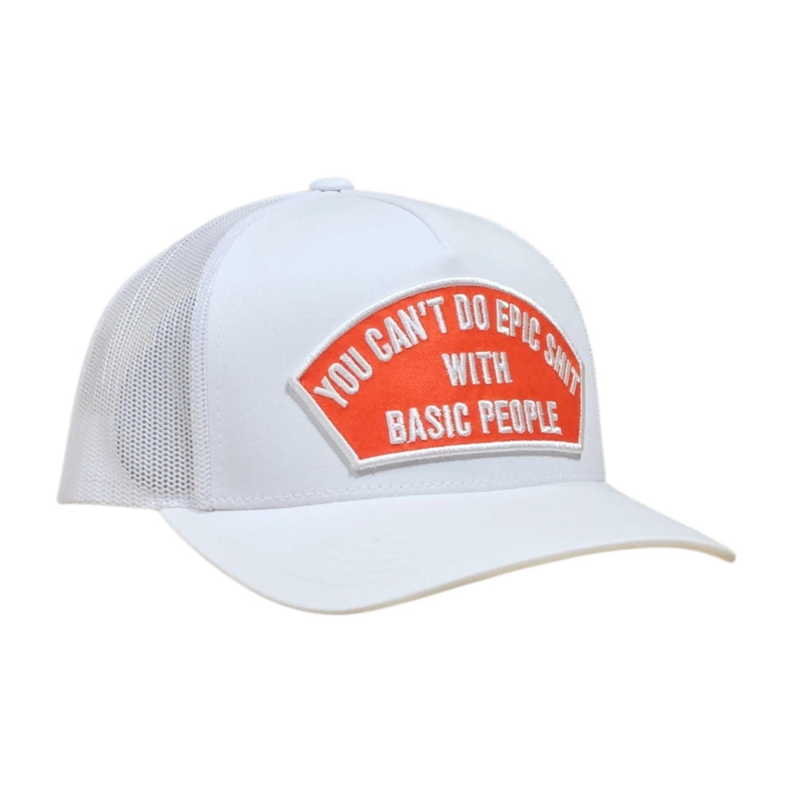 You Can't Do Epic Sh*t With Basic People White Trucker Hat Orange Patch