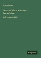StromaufwäRts Aus Einem Frauenleben Angela Langer
