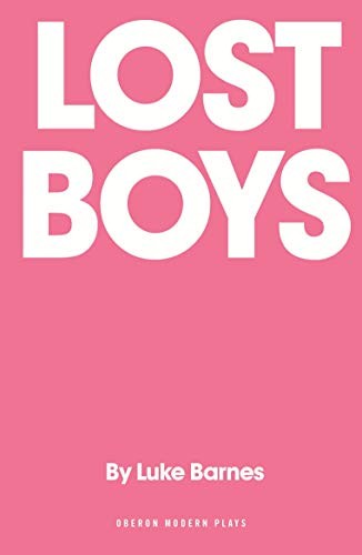 Lost Boys (Oberon Modern Plays),Luke Barnes