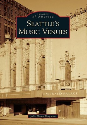 Seattle's Music Venues by Jolie Dawn Bergman (English) Paperback Book