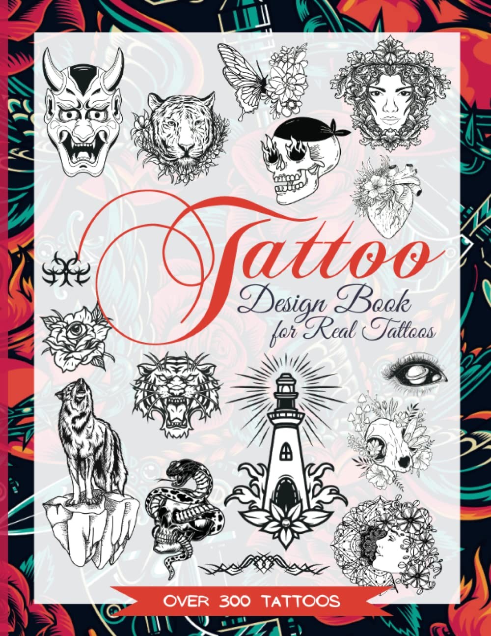Tattoo Design Book for Real Tattoos: Modern, Vintage, Old School and Traditiona