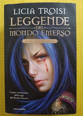 Lycia Troisi - Legenden der Emerging World. Die komplette Trilogie - Mondadori 2015