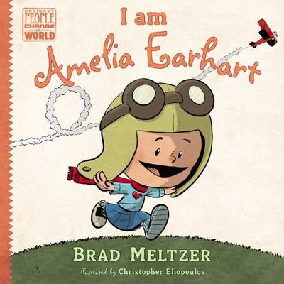 I Am Amelia Earhart by Brad Meltzer (2014, Picture Book)