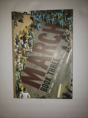John Lewis March Book Three (2016, Paperback). Compelling Civil Rights 
