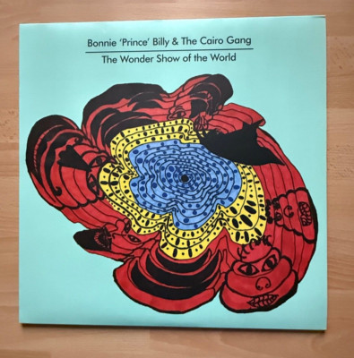 Bonnie 'Prince' Billy* & The Cairo Gang   The Wonder Show Of The World