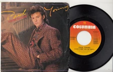 PAUL YOUNG - EVERYTIME YOU GO AWAY - ORIGINAL COLUMBIA 45 WPS - GREAT SHAPE