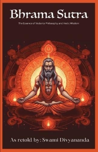 Swami Divyanand Brahma Sutras: The Essence of Vedanta Philosophy and (Tascabile)