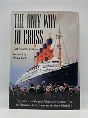 Only Way To Cross: The Golden Era o..., John Maxtone-Gr