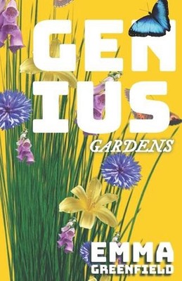 Genius Gardens: The Step-by-Step Beginner's Guide to a Thriving Home Garden by E