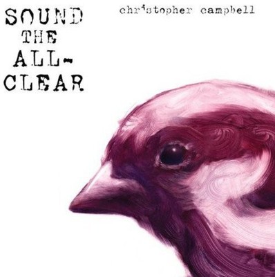 CHRISTOPHER CAMPBELL Sound The All-Clear (Vinyl)