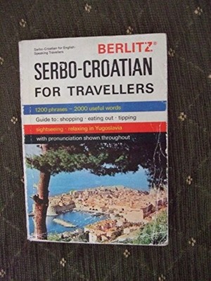 Berlitz Serbo-Croatian for Travellers (Berlitz Phrase Book) - Berlitz Guides