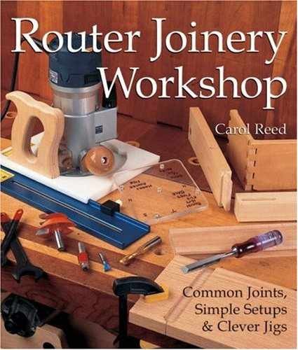 Router Joinery Workshop: Common Joints, - Paperback, by Reed Carol - Acceptable