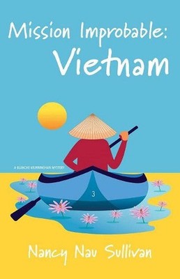 Mission Improbable:Vietnam by Nancy Nau Sullivan (English) Paperback Book