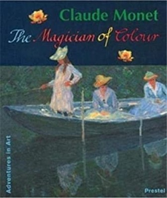 Claude Monet : The Magician of Colour Hardcover Katja, Koju, Step